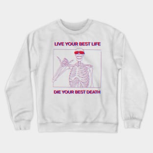 LIVE YOUR BEST LIFE DIE YOUR BEST DEATH RED AND BLUE 3D Crewneck Sweatshirt